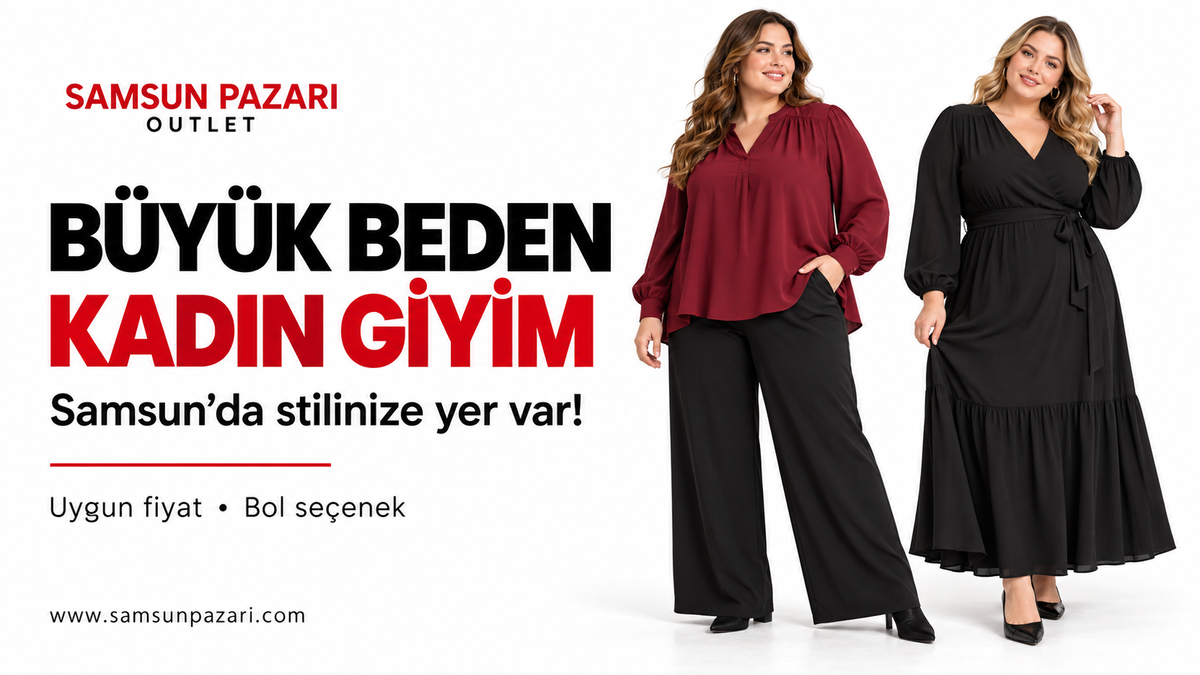 Samsun’da Büyük Beden Kadın Giyim: Samsun Pazarı Outlet